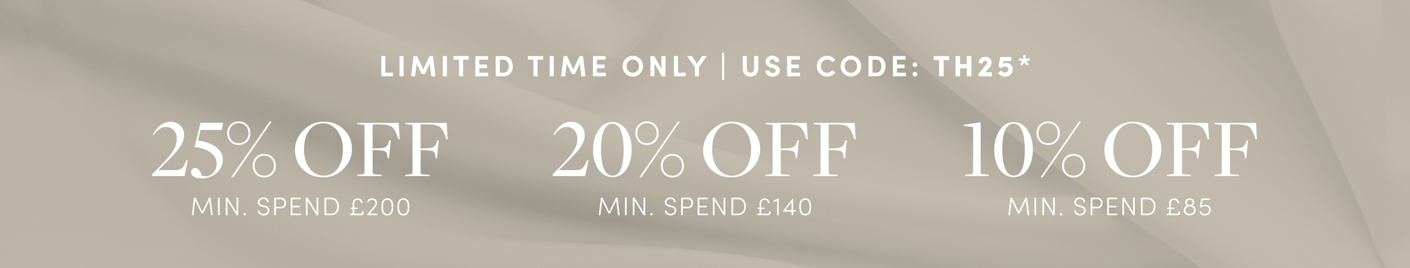 Use Code: TH25 for up to 25% Off